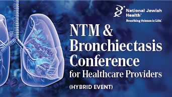 2025 NTM & Bronchiectasis Conference for Healthcare Providers (Hybrid Event)