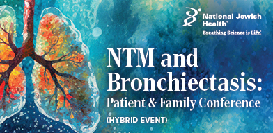 NTM & Bronchiectasis: Patient & Family Conference (Hybrid Event)