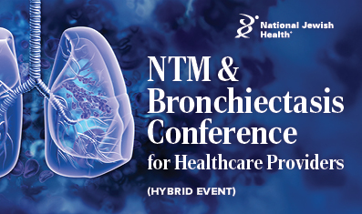NTM & Bronchiectasis Conference for Healthcare Providers (Hybrid Event)